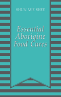 Essential Aborigine Food Cures
