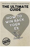 Ultimate Guide - How To Win Back Your Ex