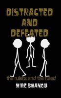 Distracted and Defeated: the rulers and the ruled