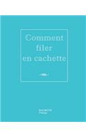 Comment Filer En Cachette