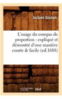 L'usage du compas de proportion: expliqué et démontré d'une manière courte facile (ed.1688)(Sciences)