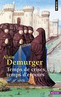 Temps de Crises, Temps D'Espoirs. Xive-Xve Si'cle V5
