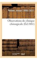 Observations de Clinique Chirurgicale
