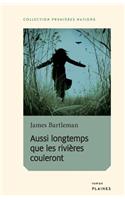 Aussi longtemps que les rivières couleront