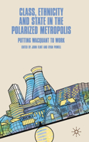 Class, Ethnicity and State in the Polarized Metropolis