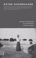 Kathe Schirmacher: Agitation und autobiografische Praxis zwischen radikaler Frauenbewegung und volkischer Politik