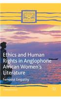 Ethics and Human Rights in Anglophone African Women’s Literature