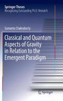 Classical and Quantum Aspects of Gravity in Relation to the Emergent Paradigm: (Springer Theses)