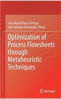 Optimization of Process Flowsheets through Metaheuristic Techniques