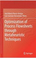 Optimization of Process Flowsheets Through Metaheuristic Techniques