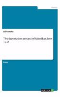 The deportation process of Salonikan Jews 1943