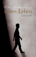 Mein Aufbruch in ein neues Leben