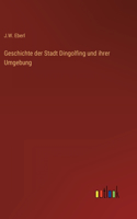 Geschichte der Stadt Dingolfing und ihrer Umgebung