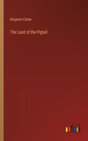Land of the Pigtail
