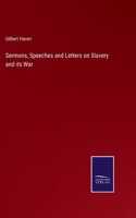 Sermons, Speeches and Letters on Slavery and its War