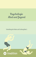 Psychologie Kind und Jugend Teil 1