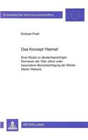 Das Konzept «Heimat»: Eine Studie Zu Deutschsprachigen Romanen Der 70er Jahre Unter Besonderer Beruecksichtigung Der Werke Martin Walsers(1392 Europaeische Hochschulschriften / European University Studie)