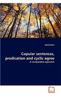 Copular sentences, predication and cyclic agree