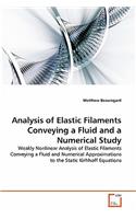 Analysis of Elastic Filaments Conveying a Fluid and a Numerical Study
