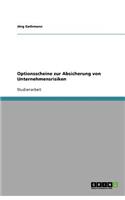 Optionsscheine zur Absicherung von Unternehmensrisiken