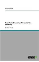 Rechtliche Grenzen gefühlsbetonter Werbung
