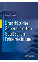 Grundriss der Generalisierten Gauß'schen Fehlerrechnung