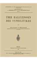 Über Halluzinosen Der Syphilitiker