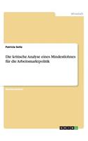 kritische Analyse eines Mindestlohnes für die Arbeitsmarktpolitik