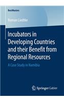 Incubators in Developing Countries and Their Benefit from Regional Resources