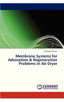 Membrane Systems for Adsorption & Regeneration Problems in Air Dryer