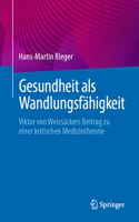 Gesundheit ALS Wandlungsfähigkeit