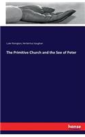 The Primitive Church and the See of Peter