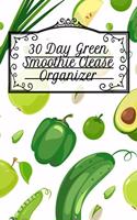 30 Day Green Smoothie Clease Organizer: Undated Monthly Planner With Notes Pages Diet Goal Journal For Fitness, Health & Happiness - 6x9 Inches, 120 Pages To Plan Out Your Leafy Green Low 