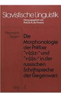 Die Morphonologie Der Praefixe «V(o)Z-» Und «V(o)S-» in Der Russischen Schriftsprache Der Gegenwart