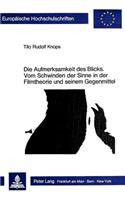 Die Aufmerksamkeit des Blicks. Vom Schwinden der Sinne in der Filmtheorie und seinem Gegenmittel