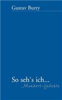 So Seh's Ich (Mundart Gedichte)