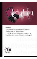 Système de Détection Et de Prévision D?intrusions: (Omn.Pres.Franc.)