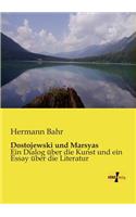 Dostojewski und Marsyas: Ein Dialog über die Kunst und ein Essay über die Literatur(German)