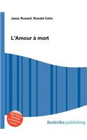 L'Amour a Mort