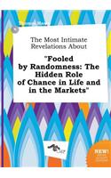 The Most Intimate Revelations about Fooled by Randomness