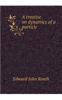 A Treatise on Dynamics of a Particle