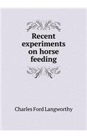 Recent Experiments on Horse Feeding