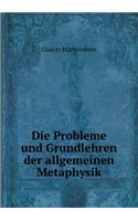 Die Probleme Und Grundlehren Der Allgemeinen Metaphysik