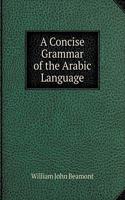 A Concise Grammar of the Arabic Language