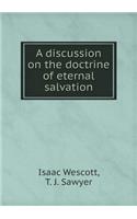 A Discussion on the Doctrine of Eternal Salvation