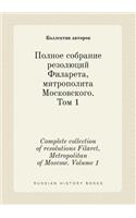 Complete Collection of Resolutions Filaret, Metropolitan of Moscow. Volume 1