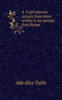 Y girl overseas extracts from letters written to her parents from Europe