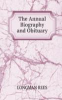 THE ANNUAL BIOGRAPHY AND OBITUARY