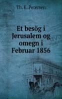Et besog i Jerusalem og omegn i Februar 1856