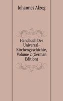 Handbuch Der Universal-Kirchengeschichte, Volume 2 (German Edition)